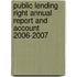 Public Lending Right Annual Report And Account 2006-2007