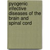 Pyogenic Infective Diseases of the Brain and Spinal Cord by William Macewen