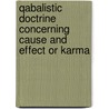 Qabalistic Doctrine Concerning Cause And Effect Or Karma door William Juvenal Colville