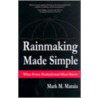 Rainmaking Made Simple What Every Professional Must Know by Mark M. Maraia