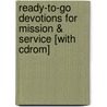 Ready-to-go Devotions For Mission & Service [with Cdrom] by Mark Ray