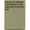 Record Of Indiana Volunteers In The Spanish-American War door Onbekend