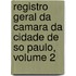 Registro Geral Da Camara Da Cidade de So Paulo, Volume 2