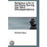 Religious Life In Germany During The Wars Ofindependence by Wilhelm Baur
