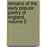 Remains of the Early Popular Poetry of England, Volume 2 door Onbekend