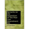 Remarks On The Opposition To The Poor Law Amendment Bill door A. Guardian