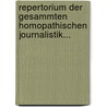Repertorium Der Gesammten Homopathischen Journalistik... door Onbekend