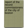 Report Of The Record Commissioners Of The City Of Boston door Boston (Mass.). Registry Dept