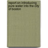 Report On Introducing Pure Water Into The City Of Boston door Loammi Baldwin