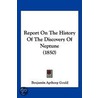 Report on the History of the Discovery of Neptune (1850) by Benjamin Apthorp Gould