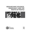 Researching Violence, Democracy and the Rights of People door John F.F. Schostak