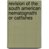 Revision of the South American Nematognathi or Catfishes door Rosa Smith Eigenmann