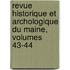 Revue Historique Et Archologique Du Maine, Volumes 43-44