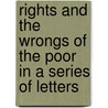 Rights and the Wrongs of the Poor in a Series of Letters door Thomas Brothers