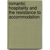 Romantic Hospitality And The Resistance To Accommodation by Peter Melville
