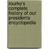 Rourke's Complete History of Our Presidents Encyclopedia