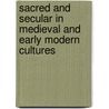 Sacred and Secular in Medieval and Early Modern Cultures door Lawrence Besserman