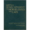 Safety of Dietary Supplements for Horses, Dogs, and Cats door Subcommittee National Research Council