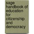 Sage Handbook of Education for Citizenship and Democracy
