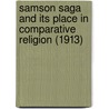 Samson Saga And Its Place In Comparative Religion (1913) door Abram Smythe Palmer