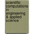 Scientific Computations in Engineering & Applied Science