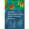 Scientific Data Analysis Using Jython Scripting And Java door Sergei V. Chekanov