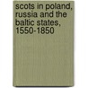 Scots in Poland, Russia and the Baltic States, 1550-1850 by Kit Dobson