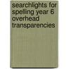 Searchlights For Spelling Year 6 Overhead Transparencies door Pie Corbett