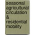 Seasonal Agricultural Circulation & Residential Mobility