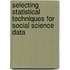 Selecting Statistical Techniques For Social Science Data