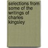 Selections from Some of the Writings of Charles Kingsley
