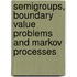 Semigroups, Boundary Value Problems And Markov Processes