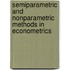 Semiparametric And Nonparametric Methods In Econometrics