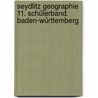 Seydlitz Geographie 11. Schülerband. Baden-Württemberg by Unknown