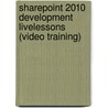Sharepoint 2010 Development Livelessons (Video Training) door Scott Hillier