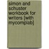Simon and Schuster Workbook for Writers [With Mycomplab]