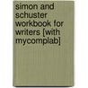 Simon and Schuster Workbook for Writers [With Mycomplab] by Lynn Quitman Troyka
