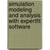 Simulation Modeling and Analysis with Expertfit Software by Averill M. Law