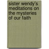 Sister Wendy's Meditations on the Mysteries of Our Faith door Wendy Beckett