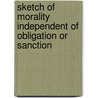 Sketch of Morality Independent of Obligation or Sanction door Jean-Marie Guyau