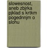 Slowesnost, Aneb Zbjrka Pjklad S Krtkm Pogednnjm O Slohu door Josef Jakub Jungmann