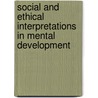 Social And Ethical Interpretations In Mental Development door . Anonymous