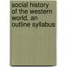 Social History of the Western World, an Outline Syllabus door Harry Elmer Barnes