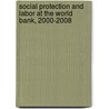 Social Protection And Labor At The World Bank, 2000-2008 door Onbekend