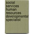 Social Services Human Resources Developmental Specialist