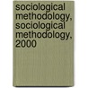 Sociological Methodology, Sociological Methodology, 2000 door Mark P. Becker
