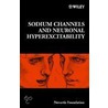 Sodium Channels and Neuronal Hyperexcitability - No. 241 door Novartis Foundation Symposium