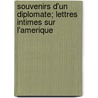 Souvenirs D'Un Diplomate; Lettres Intimes Sur L'Amerique door Bacourt Adolphe Fourier de