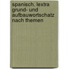 Spanisch. Lextra Grund- und Aufbauwortschatz nach Themen door Erwin Tschirner