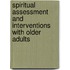 Spiritual Assessment And Interventions With Older Adults